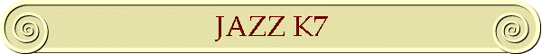 JAZZ K7