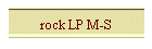rock LP M-S