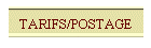 TARIFS/POSTAGE